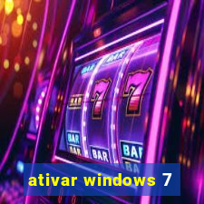 ativar windows 7